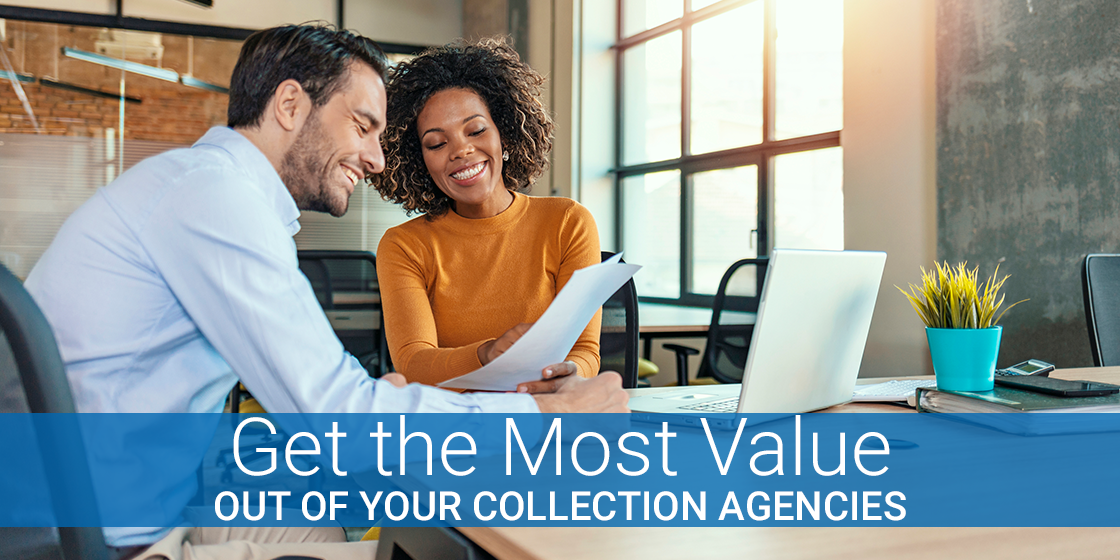 Get The Most Value Out Of Your Collection Agencies