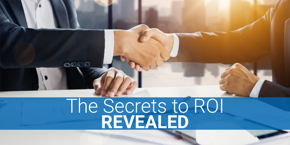 The Secrets To ROI Revealed